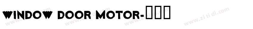 WINDOW DOOR MOTOR字体转换